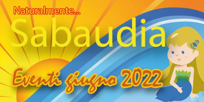 Sabaudia eventi giugno 2022