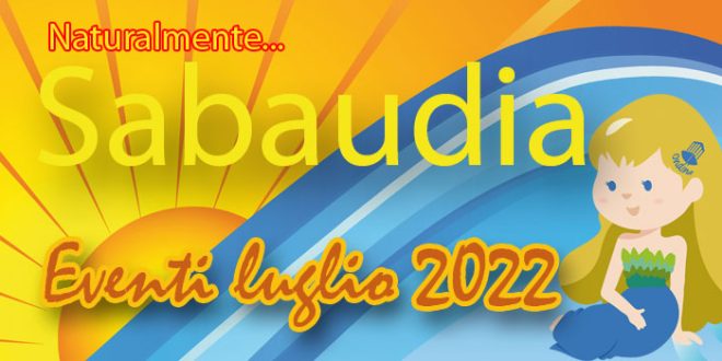 Sabaudia eventi luglio 2022